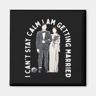 Blijf kalm Ik ga trouwen Geluk Wedding P Magneet