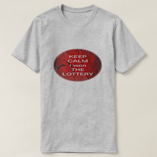 BLIJF KALM IK HEB DE LOTERIJ GEWONNEN T-SHIRT (Design voorkant)