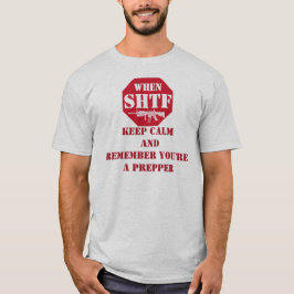 Blijf kalm, je bent een prepper!! t-shirt