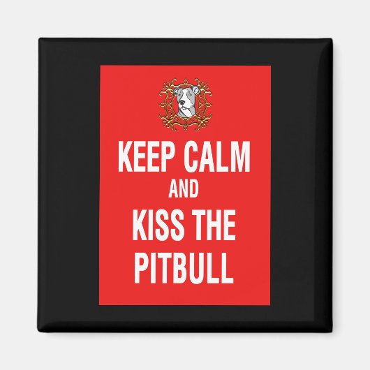 Blijf kalm & kus de Pitbull Magneet (Voorkant)