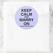 BLIJF KALM, STEUN HET HUWELIJK RONDE STICKER (Tas)