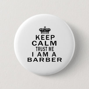 Blijf kalm vertrouwen, ik ben Barber Ronde Button 5,7 Cm