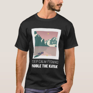 BLIJF KALM VISSEN ROEIEN MET DE KAYAK T-SHIRT