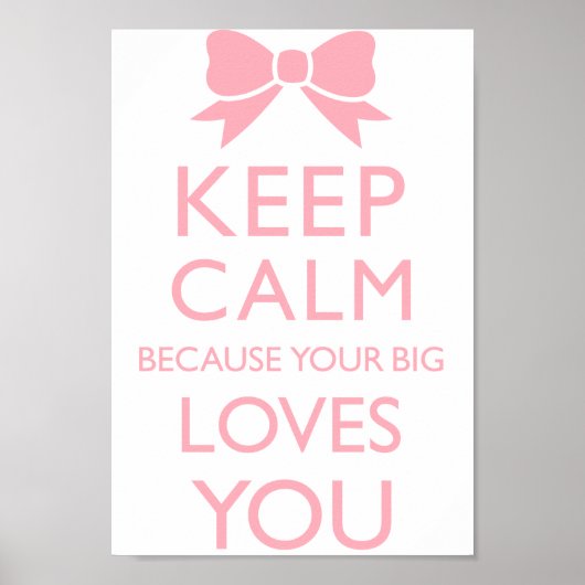 Blijf kalm want je grote houdt van je poster (Voorkant)