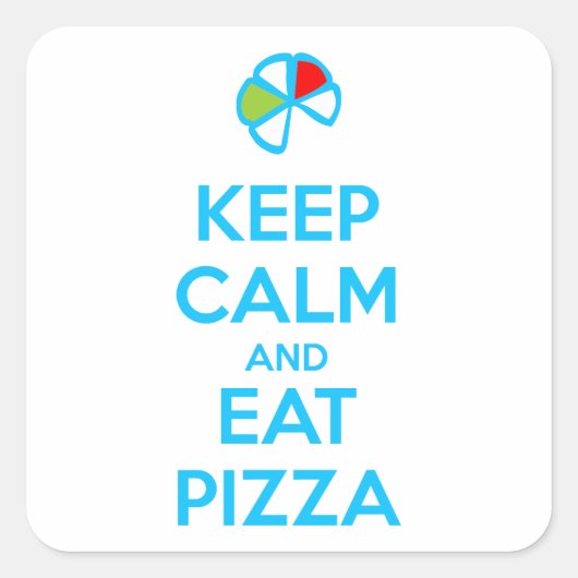 Blijf Kalmaan en Eet Pizza 1 Vierkante Sticker (Voorkant)