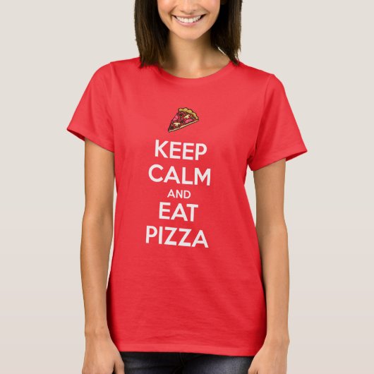 Blijf Kalmaan en Eet Pizza 2 T-shirt (Voorkant)