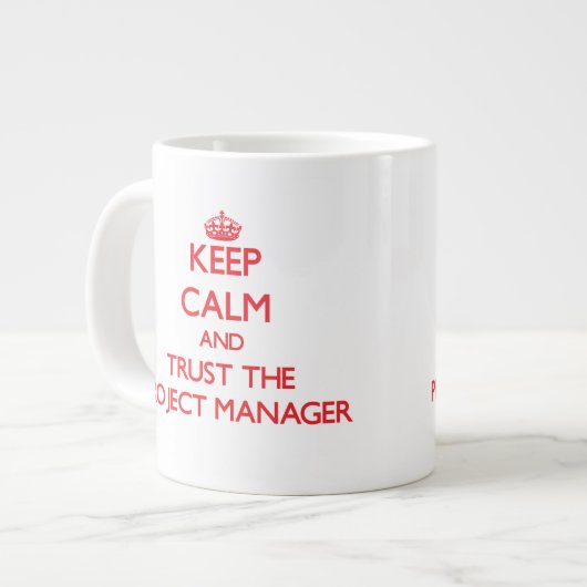 Blijf Kalmaan en Vertrouw de Projectmanager Grote Koffiekop (Links)