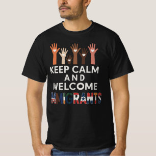 Blijf Kalmaan en Verwelkom Immigranten Pro-Immig T-shirt