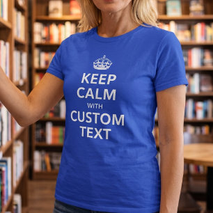 Blijf Kalme Aangepaste Tekst Voeg Je Eigen Woord T-shirt
