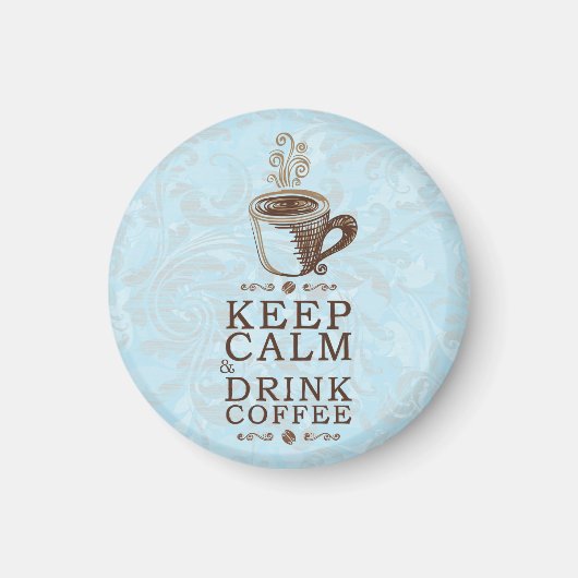 Blijf Kalme Drink Koffie Magneet (Voorkant)