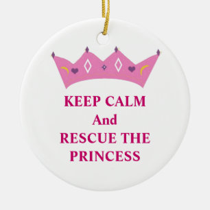 Blijf Kalme en Red de Prinses Keramisch Ornament