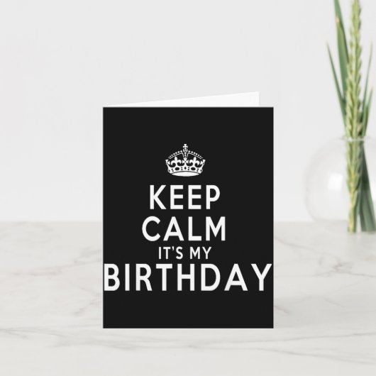 Blijf Kalme Het Is Mijn Verjaardag Grappig Cadeau  Kaart (Voorkant)