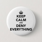Blijf Kalmeer Alles Ontkennen - Grappige Parodie Ronde Button 5,7 Cm (Voorkant)