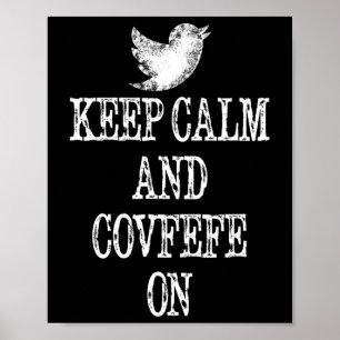 Blijf Kalmeer En Covfefe Op Trump Tweet T Shirt Po Poster