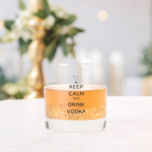 Blijf Kalmeer en Drink Vodka Whisky Glas
