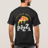 Blijf Kalmeer En Eet Pizza Grappig Voedsel SHIRT (Achterkant)