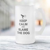 Blijf Kalmeer en Geef de Hond de Schuld Matglas Bierpul