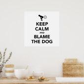 Blijf Kalmeer en Geef de Hond de Schuld Poster (Keuken)