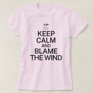 Blijf Kalmeer en Geef de Wind de Schuld Grappig Go T-shirt