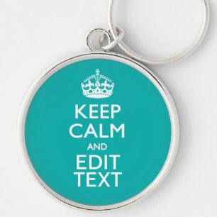 Blijf Kalmeer En Je Tekst in Accent Turquoise Sleutelhanger