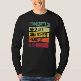 Blijf Kalmeer En Laat Gretchen Dit Afhandelen  Cit T-shirt