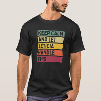 Blijf Kalmeer En Laat Leticia Het Aanpakken Funny  T-shirt