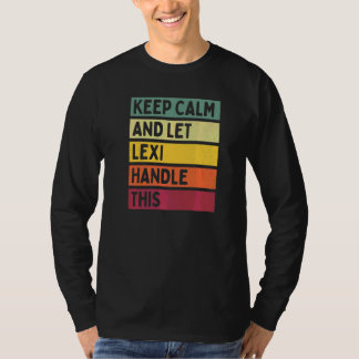 Blijf Kalmeer En Laat Lexi Dit Aanpakken Citaat Re T-shirt