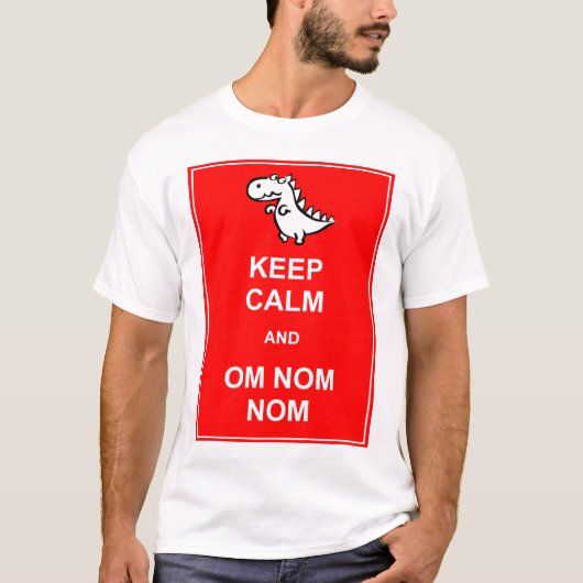 Blijf Kalmeer en Om Nom Nom Dinosaur T-Shirt (Voorkant)