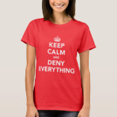 Blijf Kalmeer en Ontken Alles T-shirt (Voorkant)