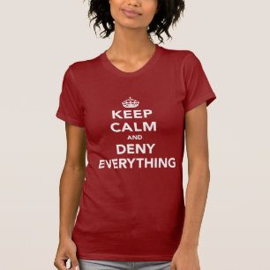 Blijf Kalmeer en Ontken Alles T-shirt