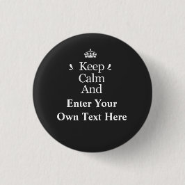 Blijf Kalmeer en Voeg Je Tekst Toe Personaliseer Ronde Button 3,2 Cm