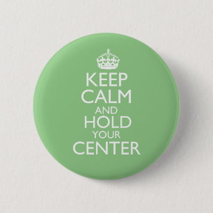 Blijf Kalmeer & Houd Je Centrum Magneet Ronde Button 5,7 Cm