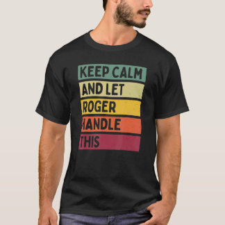 Blijf Kalmeren En Laat Roger Dit Afhandelen Retro T-shirt