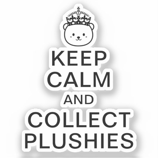 Blijf Kalmeren En Verzamel Knuffels | Grappig Cute Sticker (Voorkant)