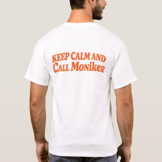 Blijf Kalmpjes en Bel Moniker T-shirt