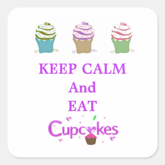 Blijf Kalmpjes en Eet Cupcakes Vierkante Sticker (Voorkant)