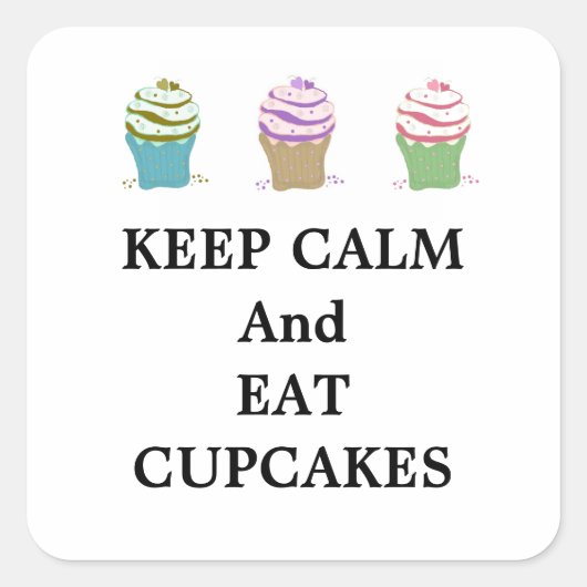 Blijf Kalmpjes en Eet Cupcakes Vierkante Sticker (Voorkant)