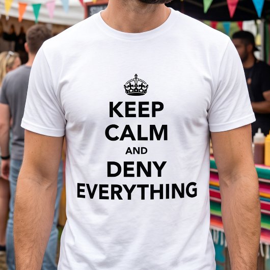 Blijf Kalmpjes En Ontken Alles T-shirt