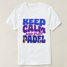 Blijf Kalmpjes en Speel Padel | Grappig Retro T-Sh T-shirt