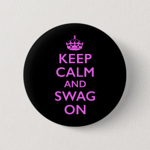 Blijf Kalmpjes en Swag Aan Ronde Button 5,7 Cm
