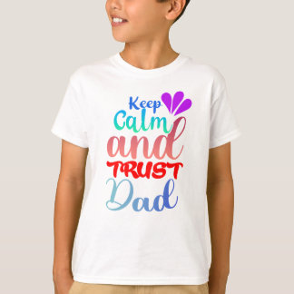 Blijf Kalmpjes en Vertrouw op Papa T-shirt