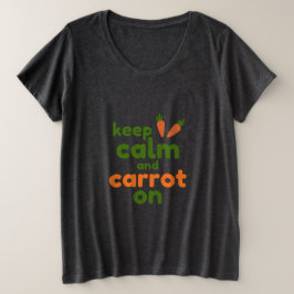 Blijf Kalmpjes en Wortel Aan Grote Maat T-shirt