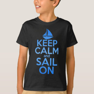 Blijf Kalmpjes Zeilen Funny Zeil Liefhebber Citaat T-shirt