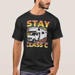 Blijf Klasse C Klasse Rv Camping - Grappige Pun T-shirt