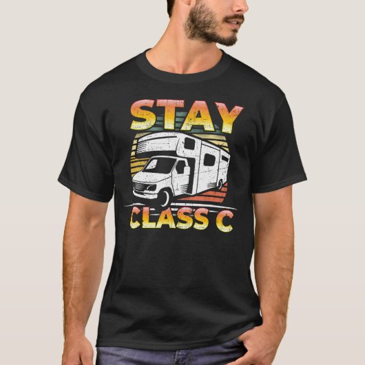 Blijf Klasse C Klasse Rv Camping - Grappige Pun T-shirt (Voorkant)