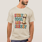 Blijf koel en Cheesy T-shirt (Voorkant)