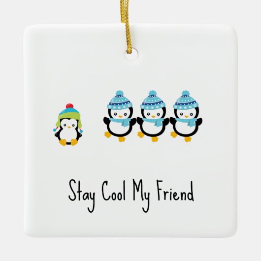 Blijf Koel Mijn Vriend Pinguïns Keramisch Ornament (Voorkant)