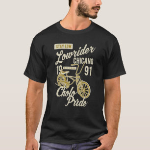 Blijf Laag Cholo Pride Chicano Lowrider Fiets Retr T-shirt