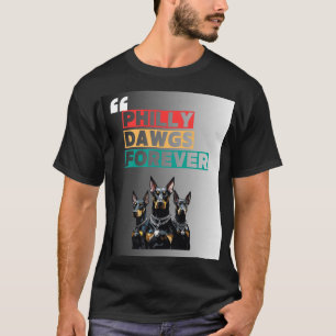 Blijf loyaal. Blijf luid. Philly Dawgs Voor altijd T-shirt