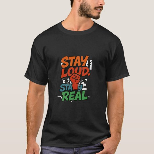 Blijf luid. Blijf echt. — Graffiti T-shirt (Voorkant)